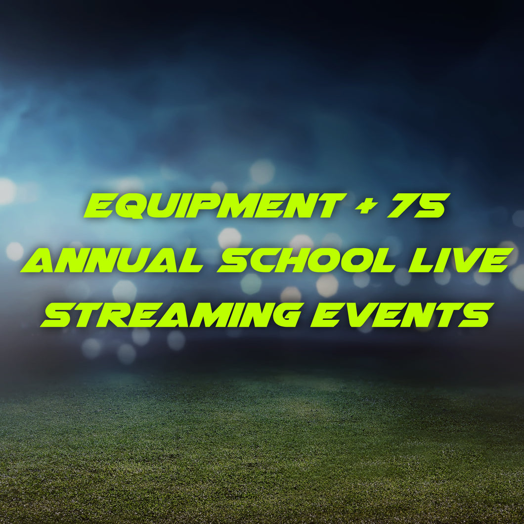 Equipment + 75 Annual School Live Streaming Events