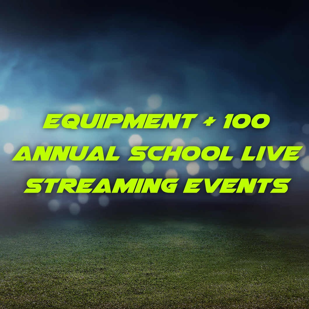 *Equipment + 100 Annual School Live Streaming Events