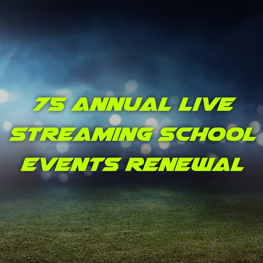 75 Annual School Live Streaming Events Renewal